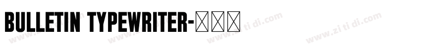 Bulletin Typewriter字体转换